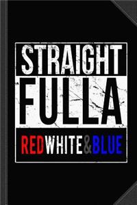 Straight Fulla Red White Blue Patriotic Journal Notebook