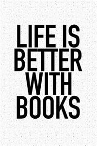 Life Is Better with Books