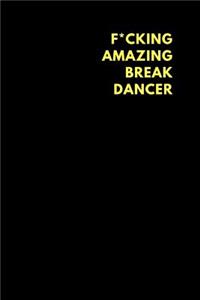 F*cking Amazing Break Dancer