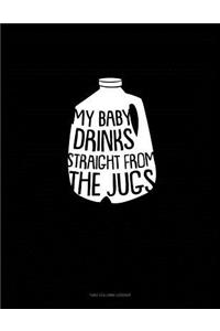 My Baby Drink Straight from the Jugs: Two Column Ledger