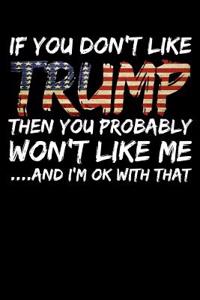 If You Don't Like Trump, Then You Won't Like Me