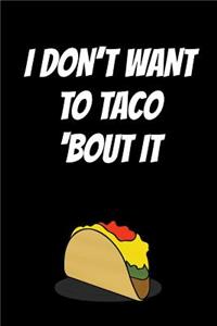 I Don't Want to Taco 'bout It