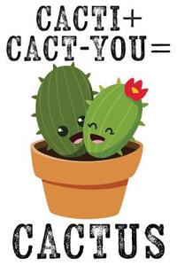 Cacti+ Cact - You = Cactus