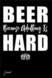 Beer Because Adulting Is Hard Journal
