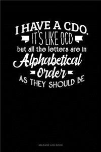 I Have CDO It's Like Ocd But All the Letter Are in Alphabetical Order as They Should Be