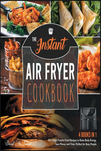 The Instant Air Fryer Cookbook [4 IN 1]