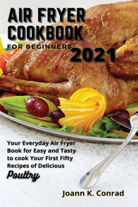 Air Fryer Cookbook for Beginners 2021