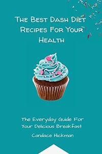 The Best Dash Diet Recipes For Your Health