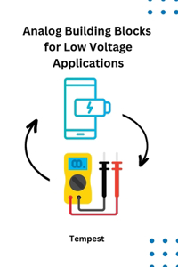 Analog Building Blocks for Low Voltage Applications