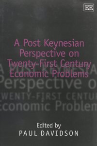 A Post Keynesian Perspective on Twenty-First Century Economic Problems