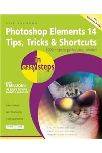 Photoshop Elements 14 Tips Tricks & Shortcuts in Easy Steps