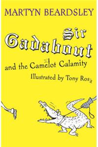 Sir Gadabout and the Camelot Calamity