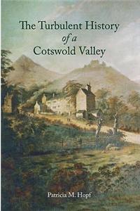 Turbulent History of a Cotswolds Valley