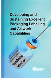 Developing and Sustaining Excellent Packaging Labelling and Artwork Capabilities