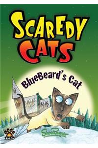 Bluebeard's Cat - Scaredy Cats