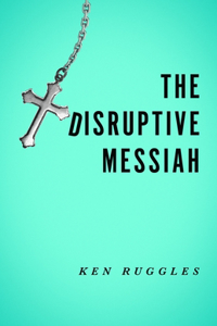 The Disruptive Messiah