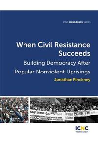 When Civil Resistance Succeeds