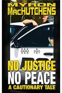 No Justice, No Peace