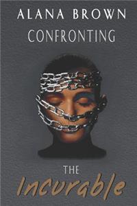 Confronting the Incurable