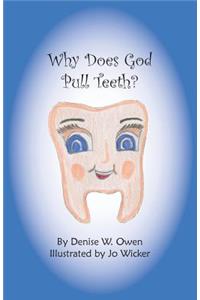 Why Does God Pull Teeth?