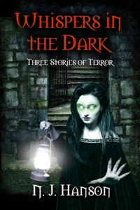 Whispers in the Dark: Three Stories of Terror