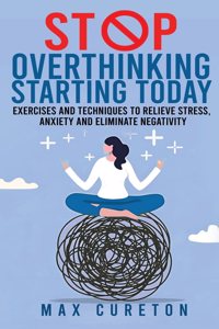 Stop Overthinking Starting Today