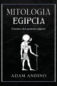 Mitología egipcia: Cuentos del panteón egipcio