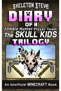 Diary of a Minecraft Zombie Hunter Player Team 'The Skull Kids' Trilogy