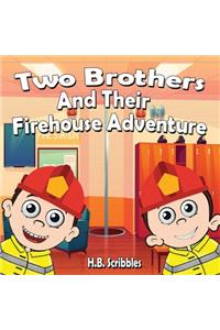 Two Brothers and Their Firehouse Adventure