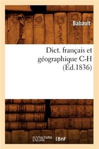 Dict. Français Et Géographique C-H (Éd.1836)