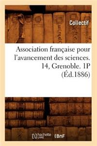 Association Française Pour l'Avancement Des Sciences. 14, Grenoble. 1p (Éd.1886)