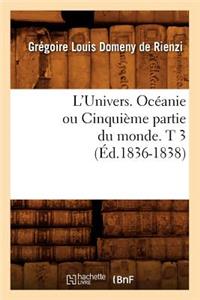 L'Univers. Océanie Ou Cinquième Partie Du Monde. T 3 (Éd.1836-1838)