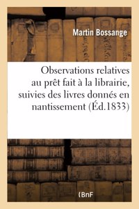 Nouvelles Observations de M. Bossange Père, Relatives Au Prêt Fait À La Librairie