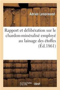 Rapport Et Délibération Sur Le Chardon-Minéralisé Employé Au Lainage Des Étoffes