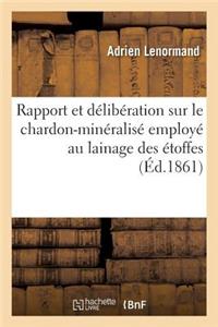 Rapport Et Délibération Sur Le Chardon-Minéralisé Employé Au Lainage Des Étoffes