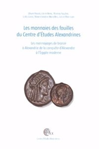 Les Monnaies Des Fouilles Du Centre d'Etudes Alexandrines