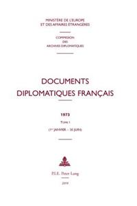 Documents Diplomatiques Fran?ais: 1973 - Tome I (1er Janvier - 30 Juin)
