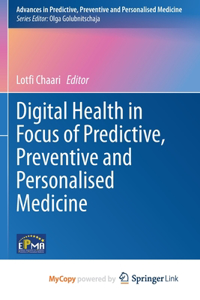 Digital Health in Focus of Predictive, Preventive and Personalised Medicine