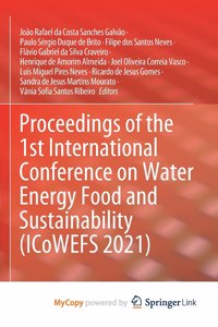Proceedings of the 1st International Conference on Water Energy Food and Sustainability (ICoWEFS 2021)