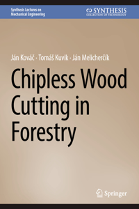 Chipless Wood Cutting in Forestry