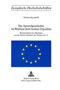 Die Apostelgeschichte Im Wortlaut Ihrer Beiden Urquellen