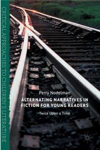 Alternating Narratives in Fiction for Young Readers