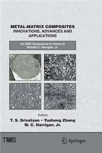 Metal-Matrix Composites Innovations, Advances and Applications