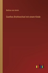 Goethes Briefwechsel mit einem Kinde