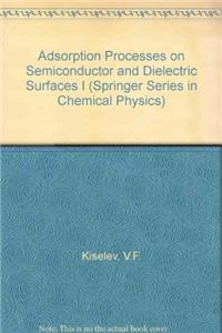 Adsorption Processes on Semiconductor and Dielectric Surfaces I