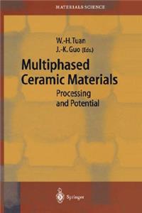 Multiphased Ceramic Materials: Processing and Potential