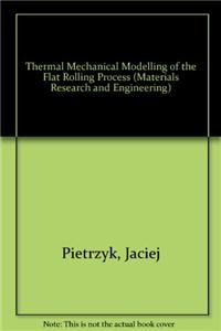 Thermal Mechanical Modelling of the Flat Rolling Process