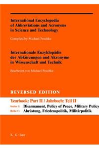 A-Z Reversed Edition / Internationale Enzyklopadie Der Abkurzungen Und Akronyme in Wissenschaft Und Technik. Reihe C: Abrustung, Friedenspolitik, Mili