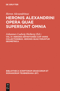 Heronis Definitiones Cum Variis Collectionibus. Heronis Quae Feruntur Geometrica