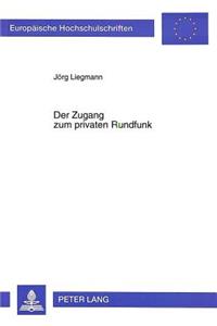 Der Zugang zum privaten Rundfunk